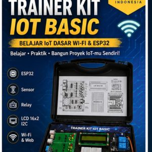 TRAINER KIT IoT BASIC – Belajar IoT dengan ESP32 Secara Praktis